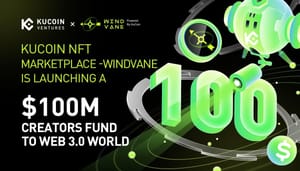 kucoin-windvane-creator-fund KuCoin onthult nieuwe NFT marktplaats samen met fonds van $100 miljoen