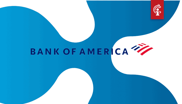 Ripple (XRP) samenwerking met Bank of America lijkt bevestigd te zijn in uitgelekte e-mail