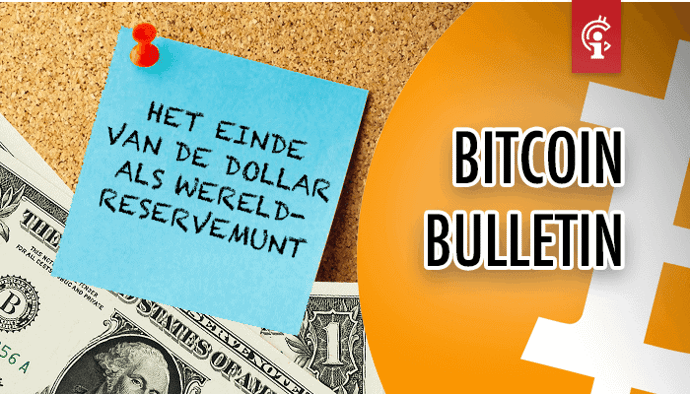 bitcoin_bulletin_het_einde_van_de_dollar_als_wereldreservemunt