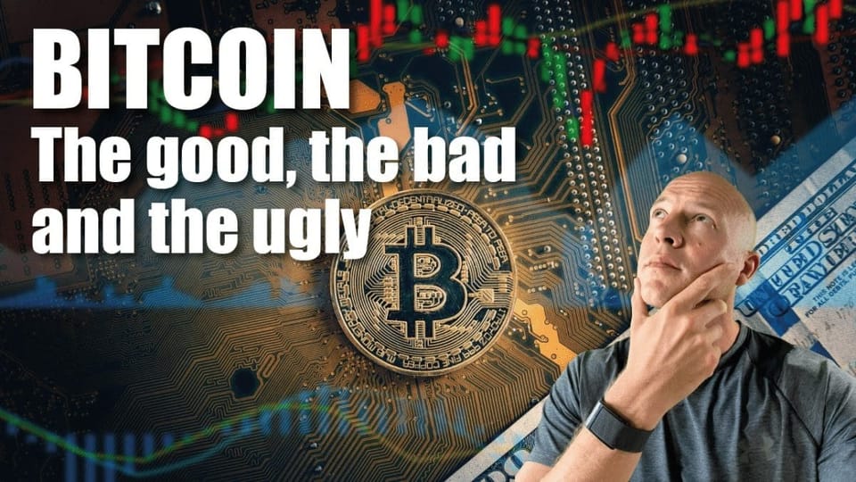Bitcoin - the good, the bad and the ugly