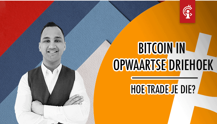 Bitcoin in opwaartse driehoek. Hoe trade je die?