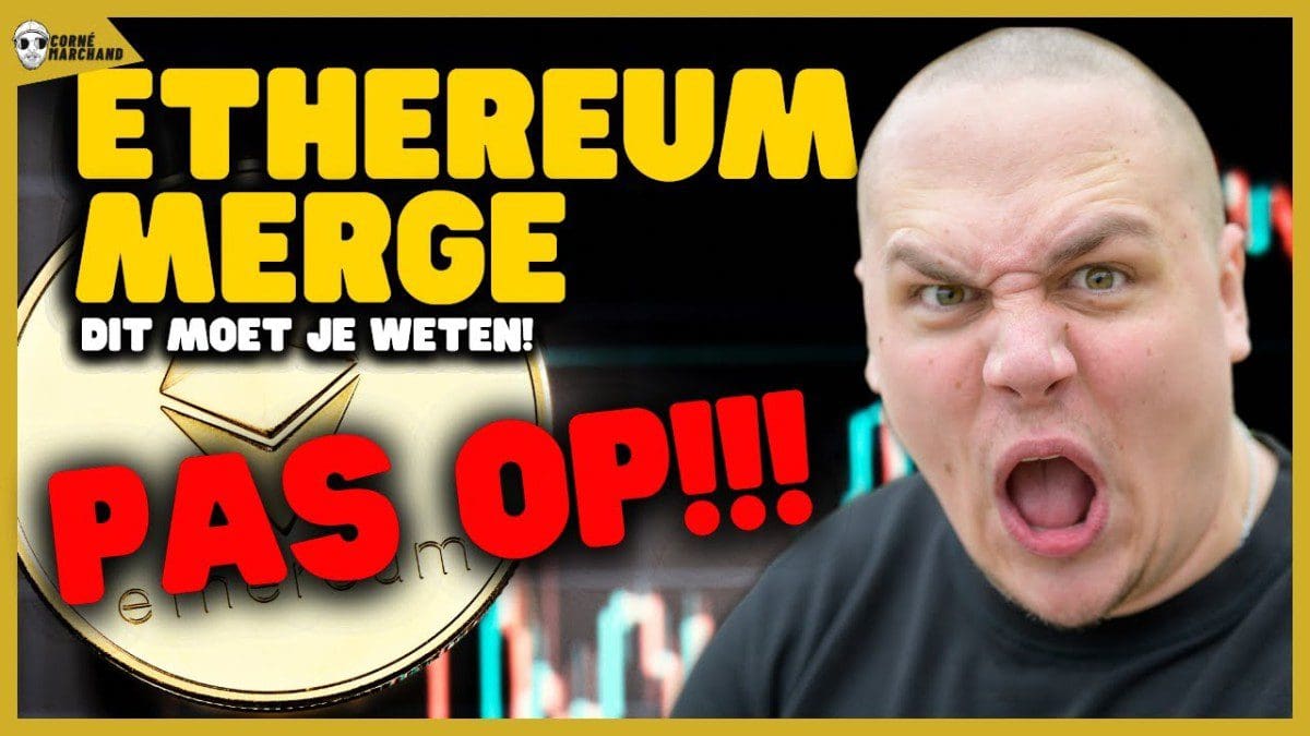 marchand-video-1409-1 De Ethereum merge: dit gaat er denk ik gebeuren, pas op!